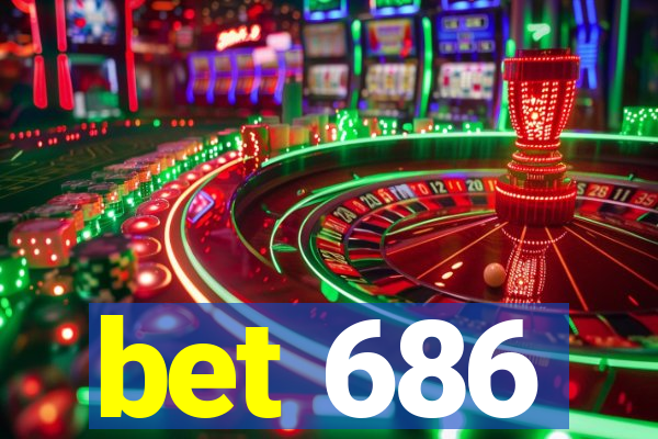 bet 686